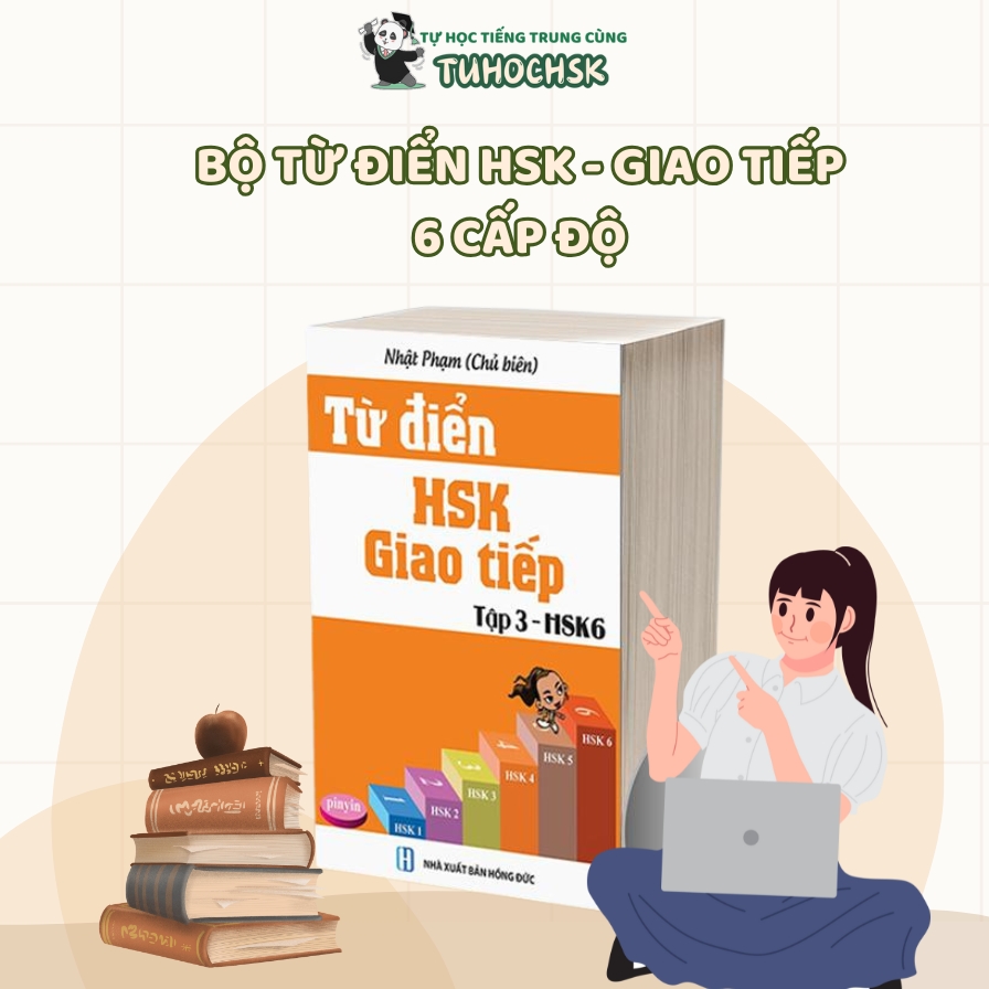 Bộ từ điển HSK - Giao tiếp 6 cấp độ