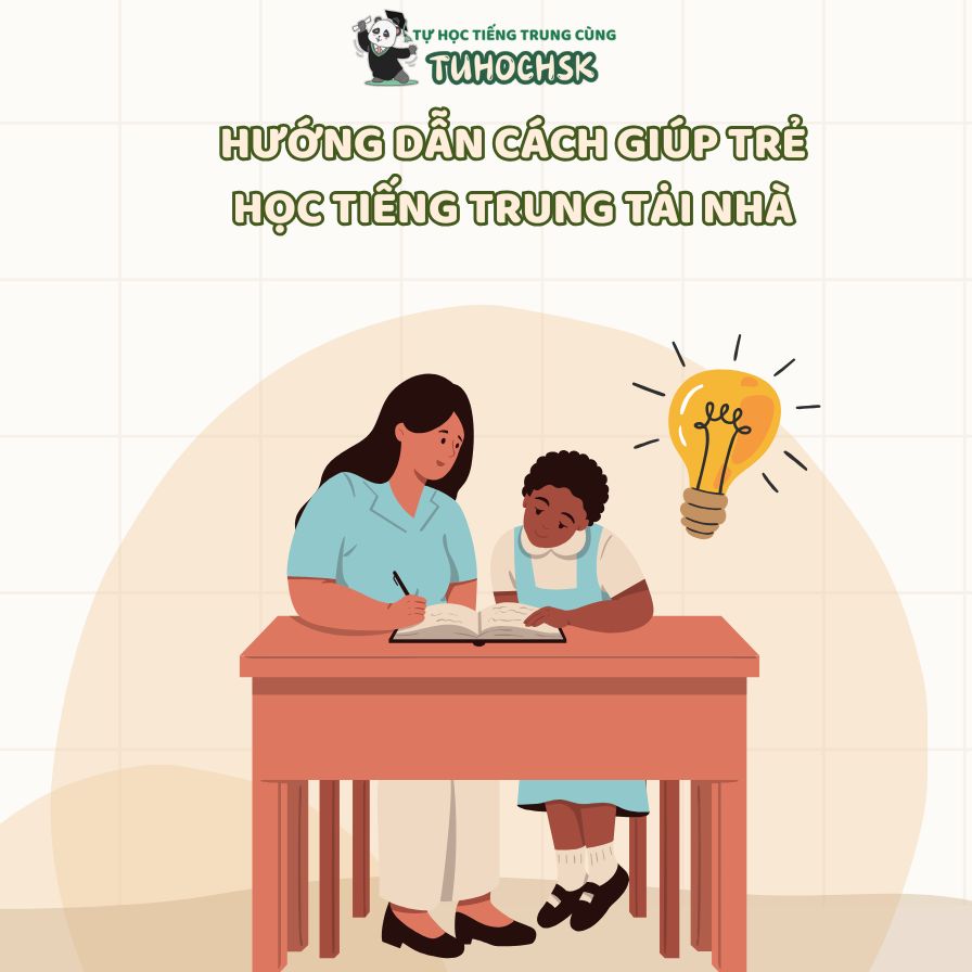 Hướng dẫn cách giúp trẻ học tiếng Trung tại nhà