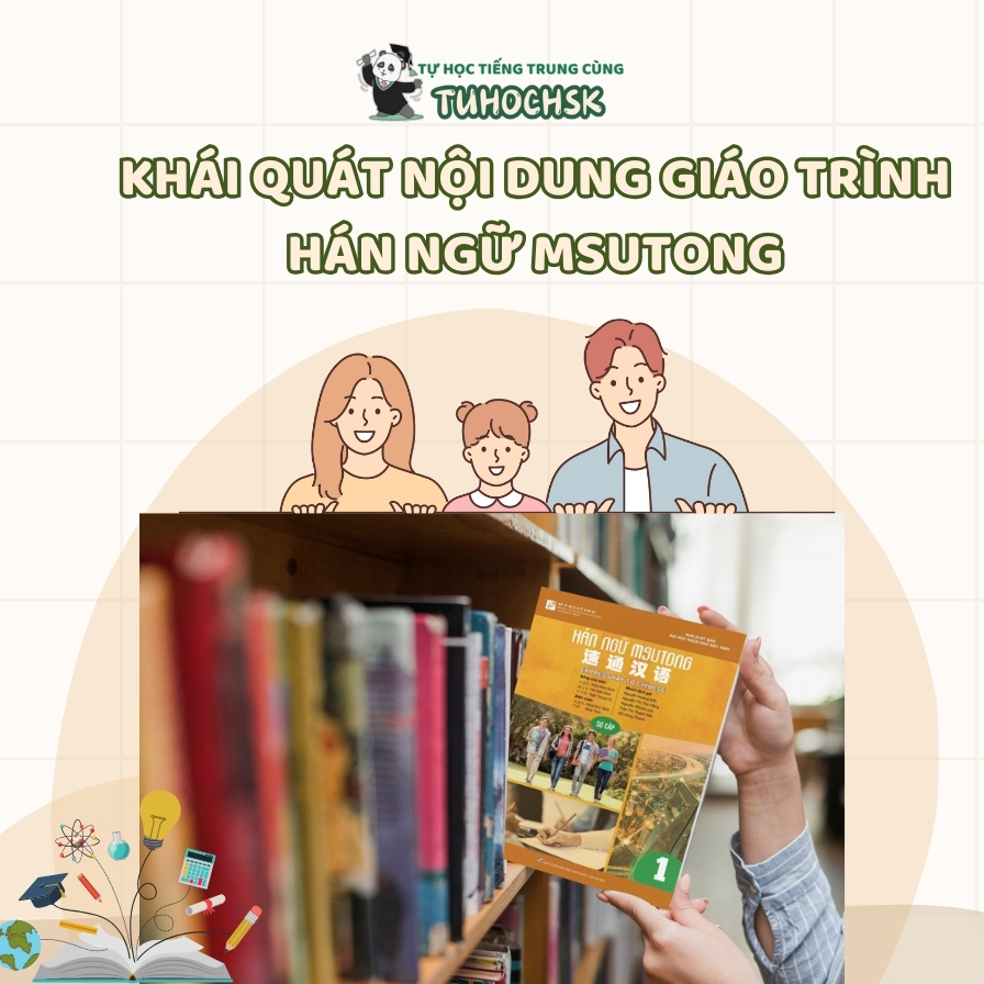 Khái quát nội dung giáo trình Hán ngữ Msutong