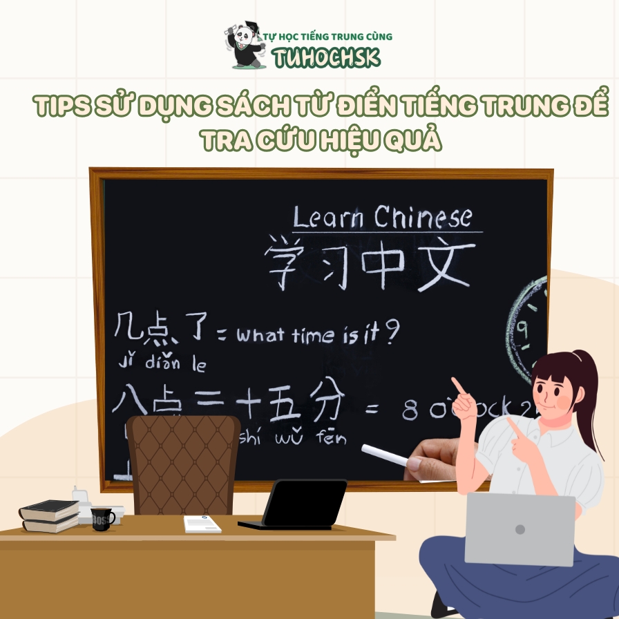 Tips sử dụng sách từ điển tiếng Trung để tra cứu hiệu quả