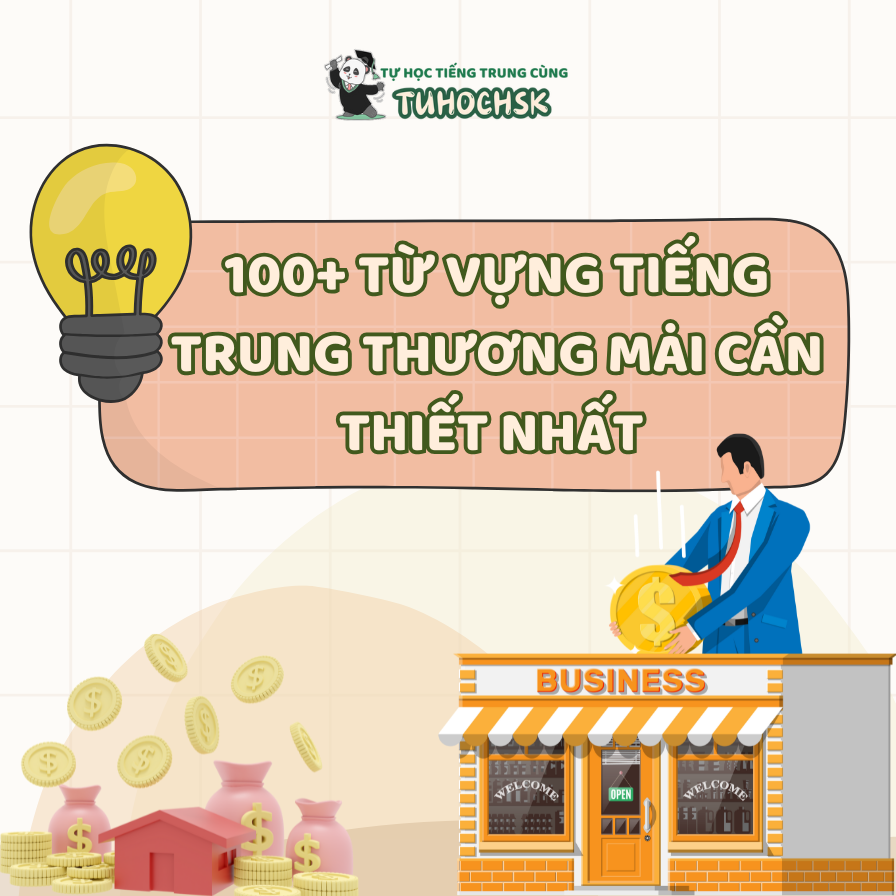 100+ Từ Vựng Tiếng Trung Thương Mại Cần Thiết Nhất 