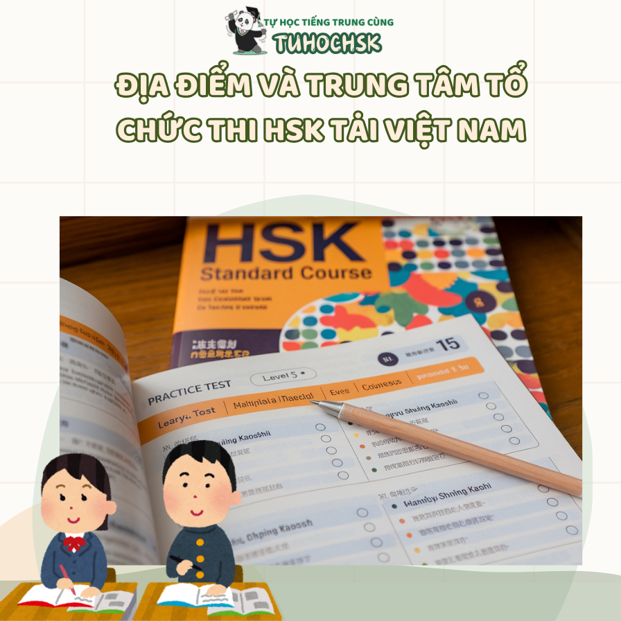 Địa điểm và trung tâm tổ chức thi HSK tại Việt Nam