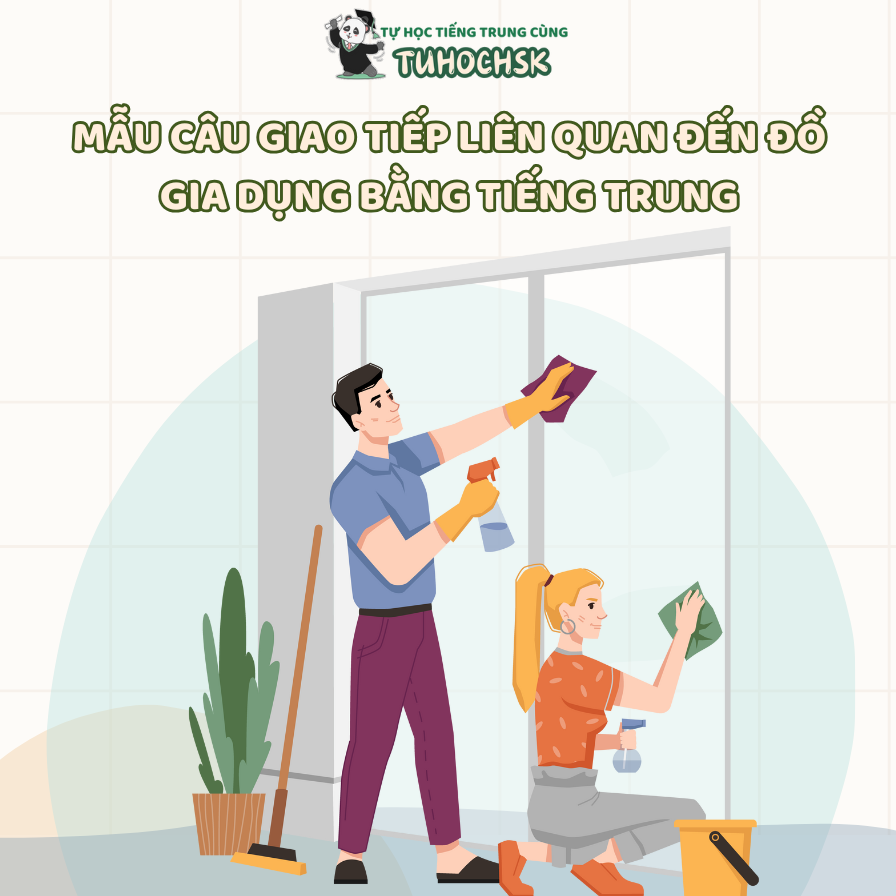 Mẫu câu giao tiếp liên quan đến đồ gia dụng bằng tiếng Trung