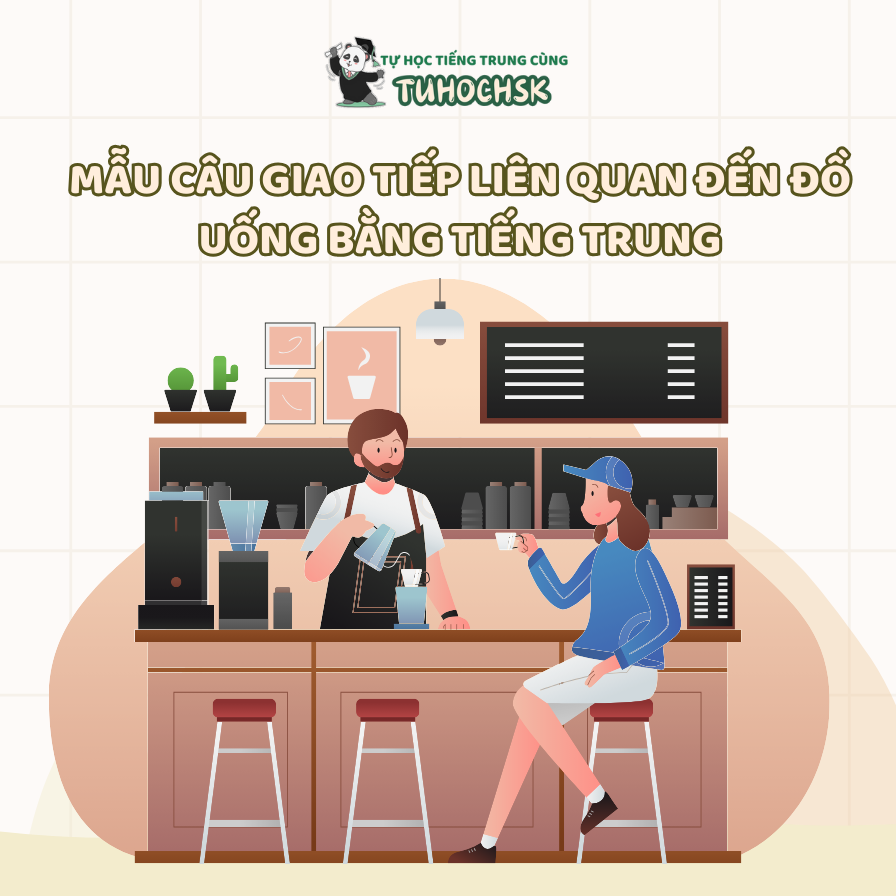 Mẫu câu giao tiếp liên quan đến đồ uống bằng tiếng Trung