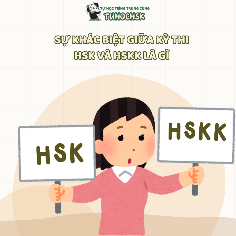 Sự khác biệt giữa kỳ thi HSK và HSKK là gì