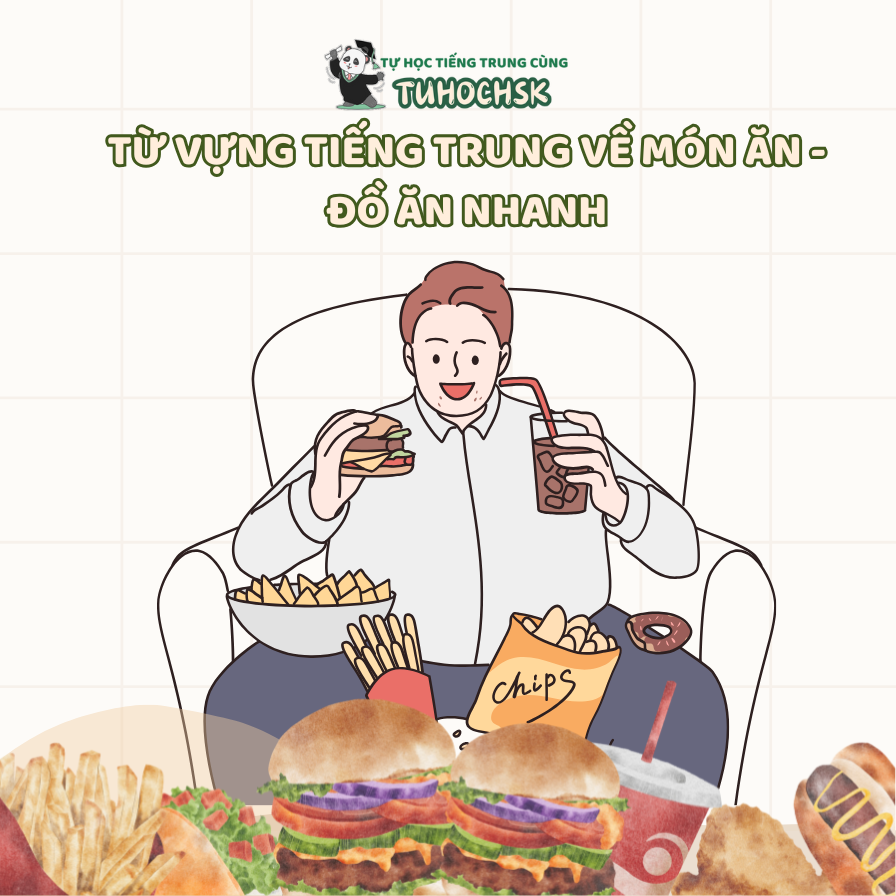 Từ vựng tiếng Trung về món ăn - đồ ăn nhanh