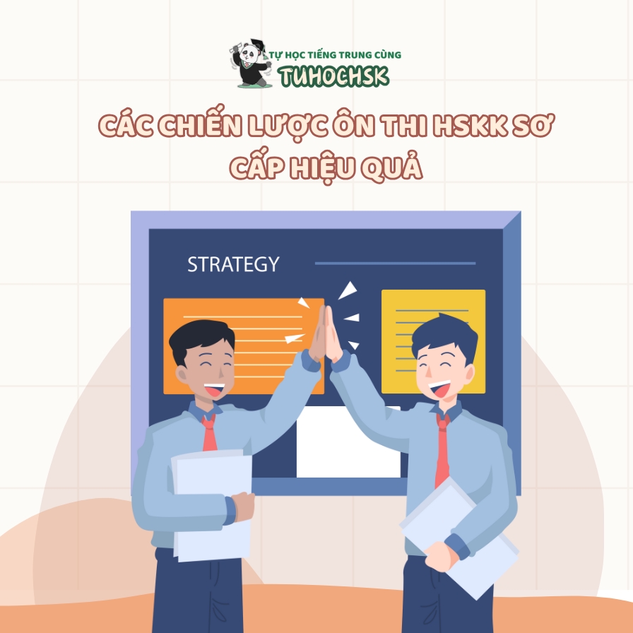Các chiến lược ôn thi HSKK Sơ cấp hiệu quả