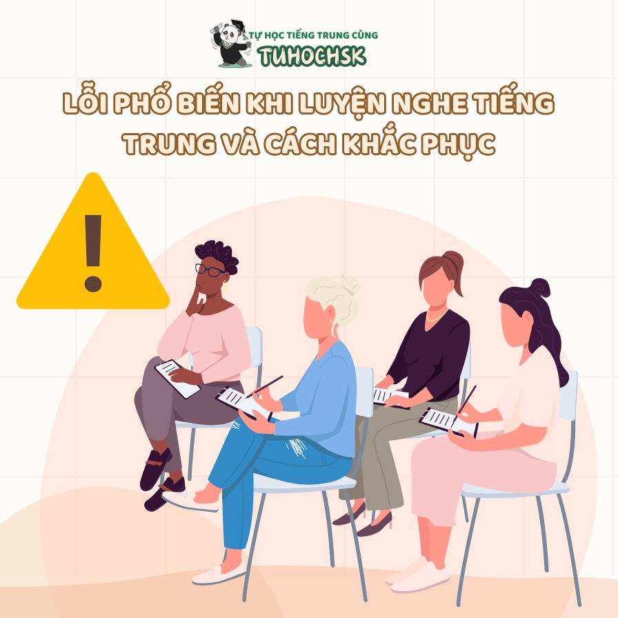 Lỗi phổ biến khi luyện nghe tiếng Trung và cách khắc phục